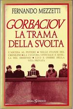 Gorbaciov : la trama della svolta