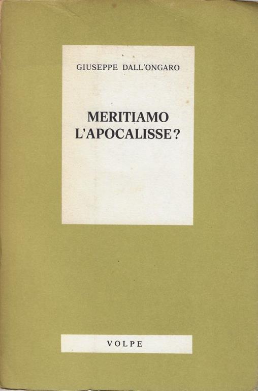 Meritiamo l'apocalisse ? - Giuseppe Dall'Ongaro - copertina