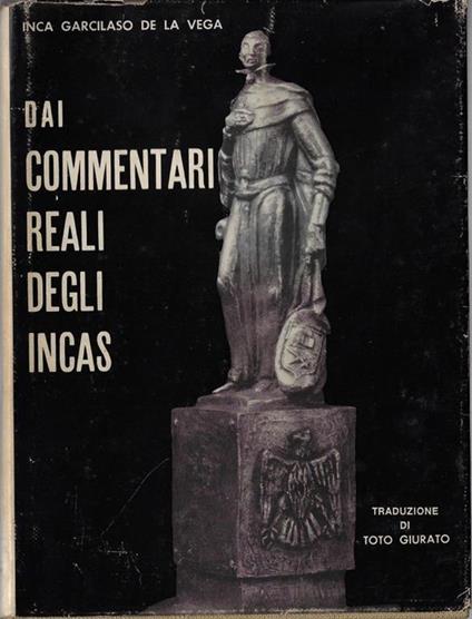 Dai commentari reali degli incas - Garcilaso de la Vega - copertina