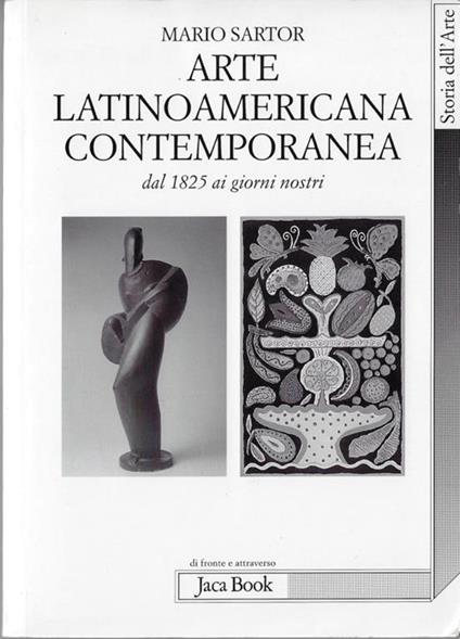 Arte latinoamericana contemporanea. Dal 1825 ai giorni nostri - Mario Sartor - copertina