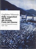 Dalle suggestioni del parco alla grande festa del cinema. Storia del Festival di Locarno 1946-1977