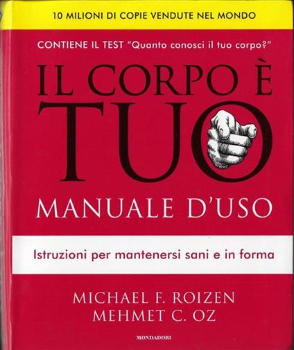 Il corpo è tuo : manuale d'uso - Michael F. Roizen - copertina