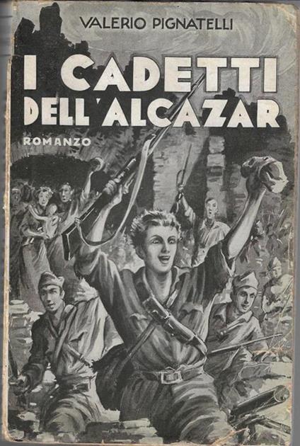 I cadetti dell'Alcazar - Valerio Pignatelli - copertina