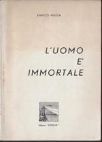 L' uomo e immortale