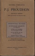 Oeuvres completes: Contradictions politiques Les democrates assermentes et les Refractaires Lettre aux ouvriers en vue des elections de 1864 Si les traites de 1815 ont cesse d'exister?