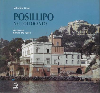 Posillipo nell'Ottocento : architettura dell'eclettismo a Napoli - Valentina Gison - copertina