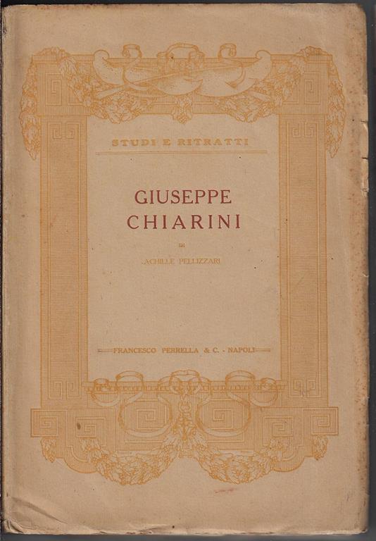Giuseppe Chiarini : la vita e l'opera letteraria - Achille Pellizzari - copertina