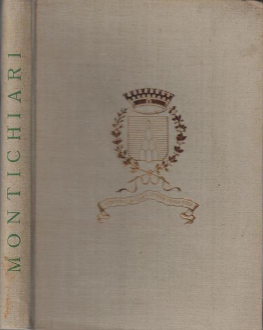 Note di storia di Montichiari e biografie di monteclarensi dall'anno 1167 al 1949 - Oreste Foffa - copertina