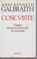 Cose viste. Viaggio attraverso un secolo di economia