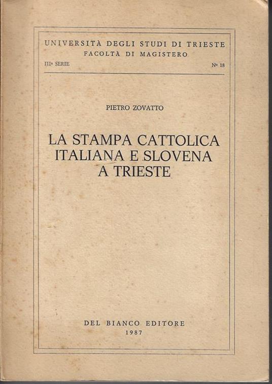 La stampa cattolica italiana e slovena a Trieste - Pietro Zovatto - copertina