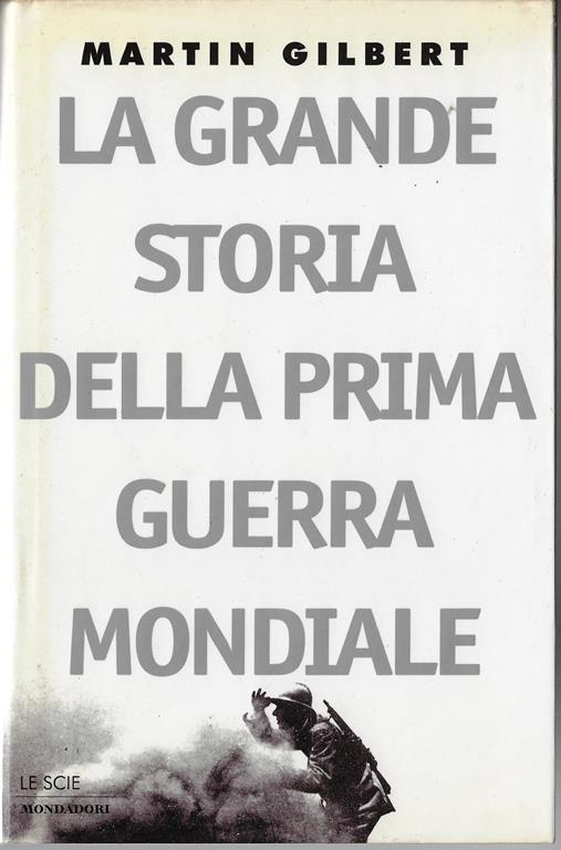 La grande storia della prima guerra mondiale - Martin Gilbert - copertina