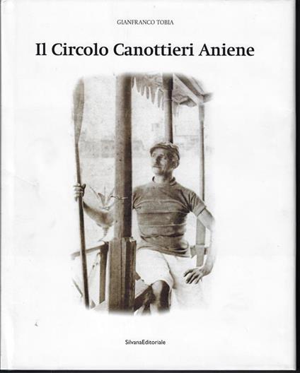 Il circolo canottieri Aniene - Gianfranco Tobia - copertina