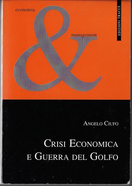 Crisi economica e guerra del Golfo - Angelo Ciufo - copertina