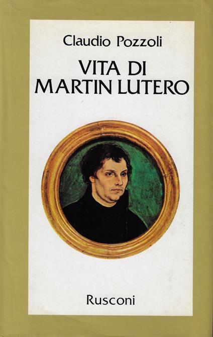 Vita di Martin Lutero - Claudio Pozzoli - copertina