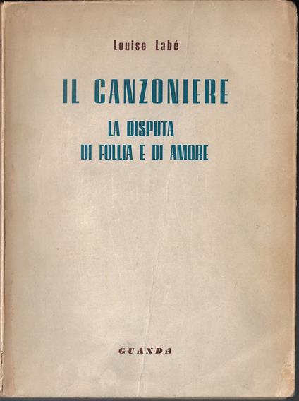 Il canzoniere : la disputa di follia e di amore - Louise Labé - copertina