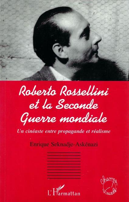 Roberto Rossellini et la seconde guerre mondiale : un cinéaste entre propagande et réalisme - copertina