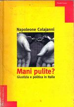 Mani pulite? : giustizia e politica in Italia