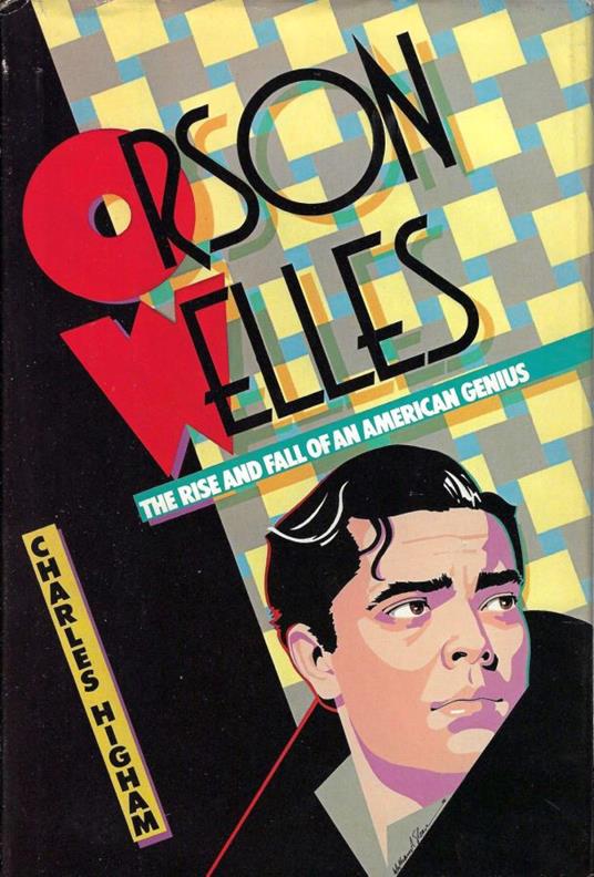 Orson Welles : the rise and fall of an American genius - Charles Higham - copertina