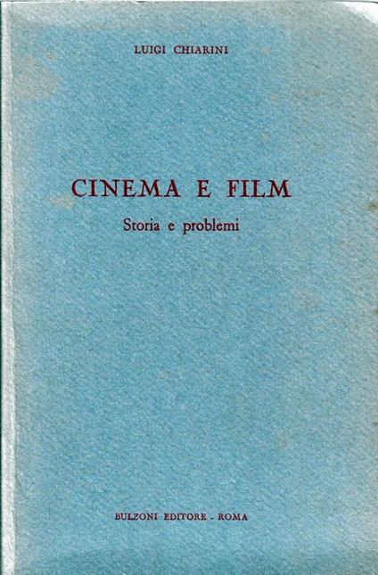 Cinema e film : storia e problemi - Luigi Chitarin - copertina