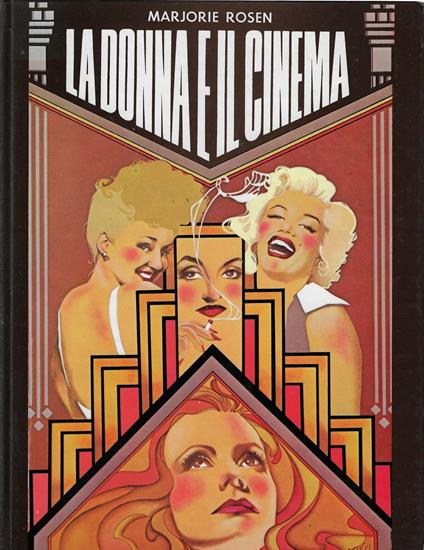 La donna e il cinema : miti e falsi miti di Hollywood - Marjorie Rosen - copertina