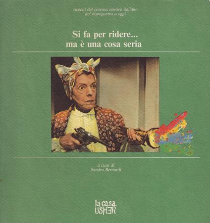 Si fa per ridere... ma e una cosa seria : aspetti del cinema comico italiano dal dopoguerra a oggi - Sandro Bernardi - copertina