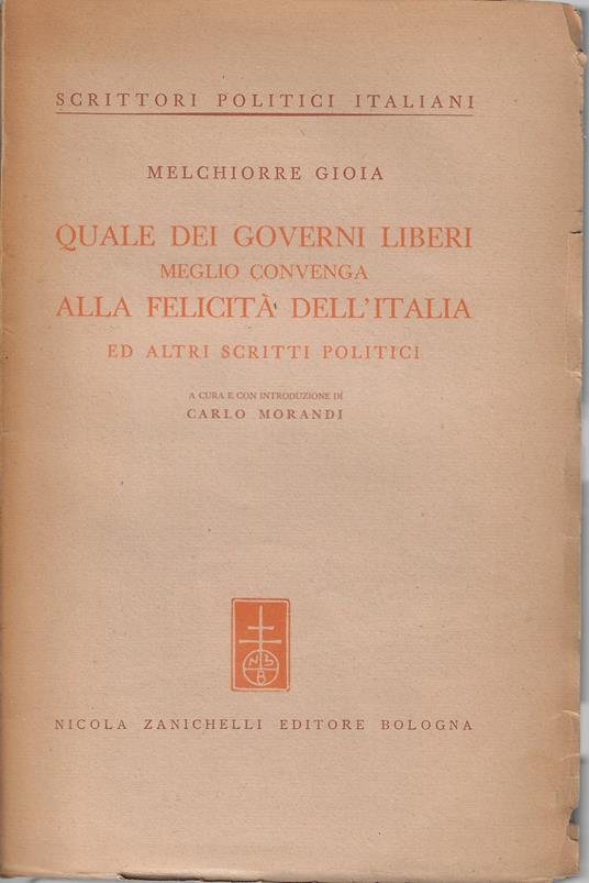 Quale dei governi liberi meglio convenga alla felicità dell'Italia ed altri scritti politici - Melchiorre Gioia - copertina