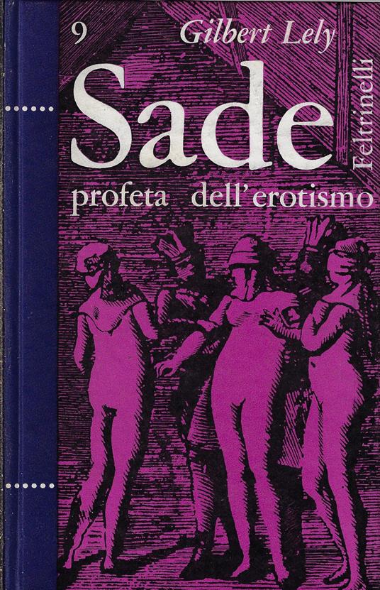 Sade : profeta dell'erotismo - Gilbert Lely - copertina