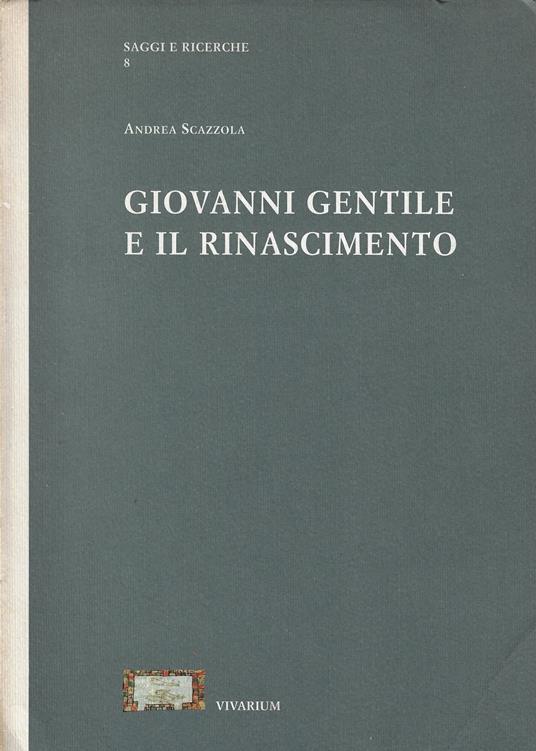 Giovanni Gentile e il Rinascimento - Andrea Scazzola - copertina