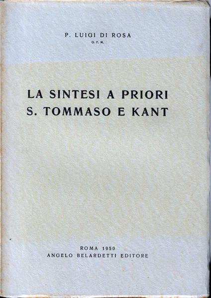 La sintesi a priori : S. Tommaso e Kant - Luigi Di Rosa - copertina