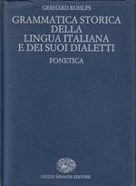 Grammatica storica della lingua italiana e dei suoi dialetti : fonetica
