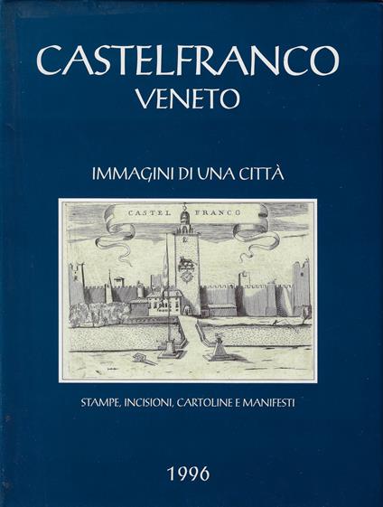 Castelfranco Veneto : immagini di una citta - copertina