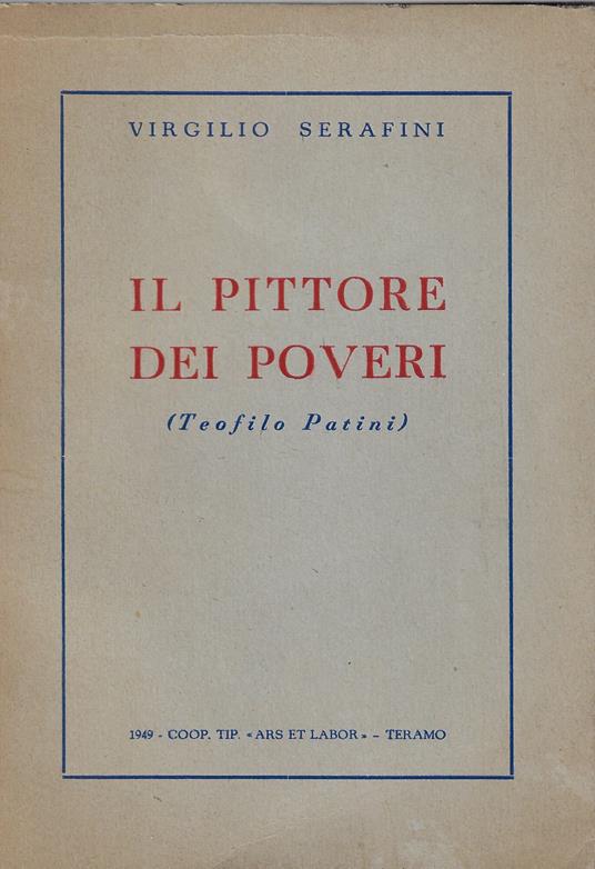 Il pittore dei poveri : Teofilo Patini - Virgilio Serafini - copertina