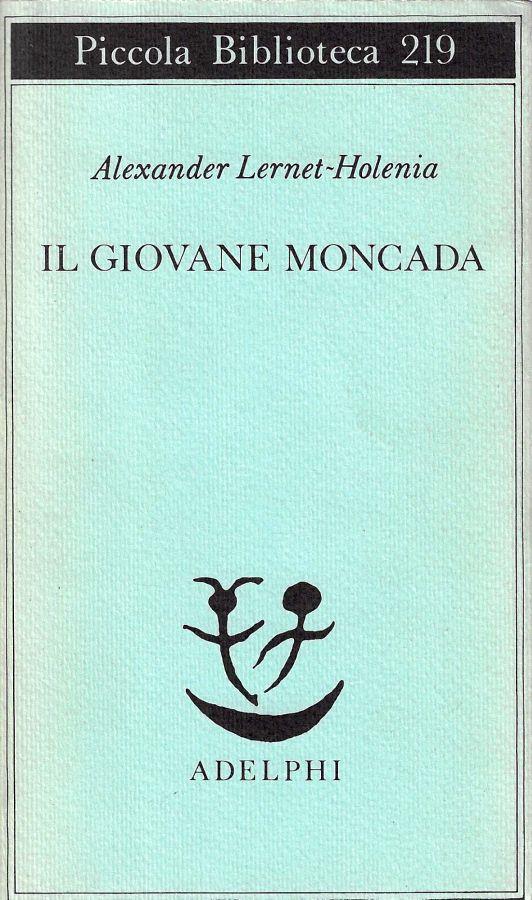 Il giovane Moncada - Alexander Lernet-Holenia - copertina