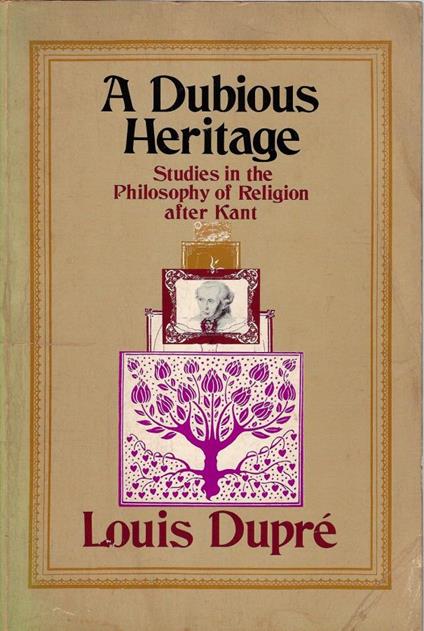 A dubious heritage : studies in the philosophy of religion after Kant - copertina