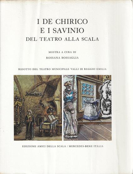 De Chirico e i Savinio del Teatro alla Scala : mostra - Rossana Bossaglia - copertina