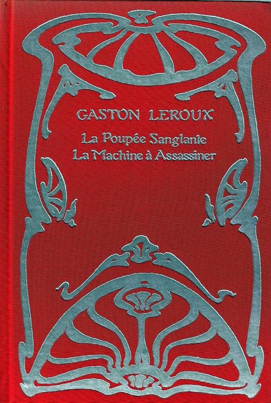 La poupée sanglante - La machine à assassiner - Gaston Leroux - copertina
