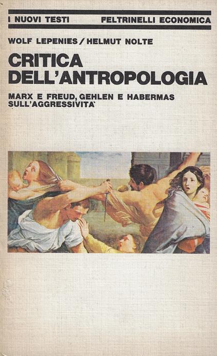 Critica dell'antropologia : Marx e Freud, Gehlen e Habermas sull'aggressività - copertina