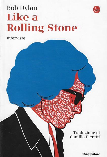 Like a Rolling Stone : interviste - Bob Dylan - copertina