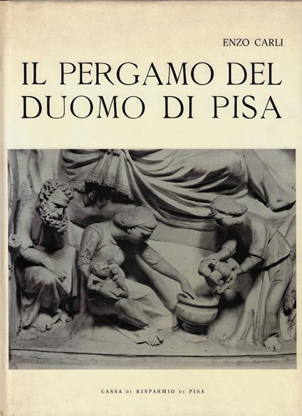 Il Pergamo del Duomo di Pisa - Enzo Carli - copertina