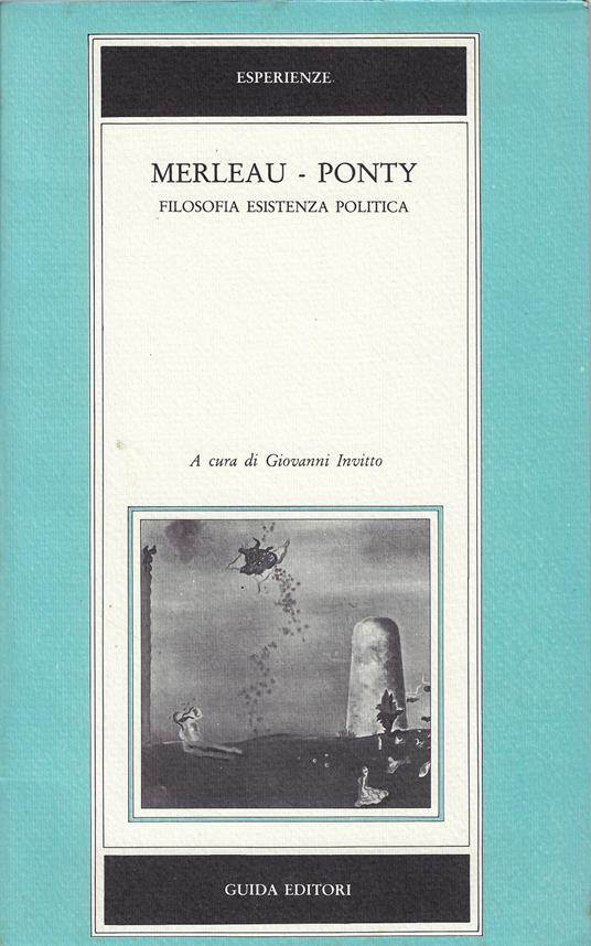 Merleau - Ponty. Filosofia, esistenza, politica - copertina