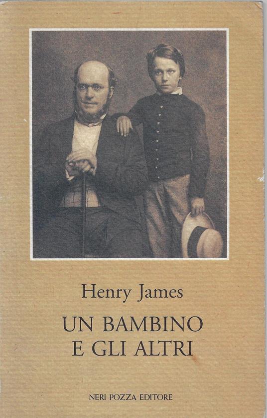 Un bambino e gli altri - Henry James - Libro Usato - Neri Pozza - | IBS