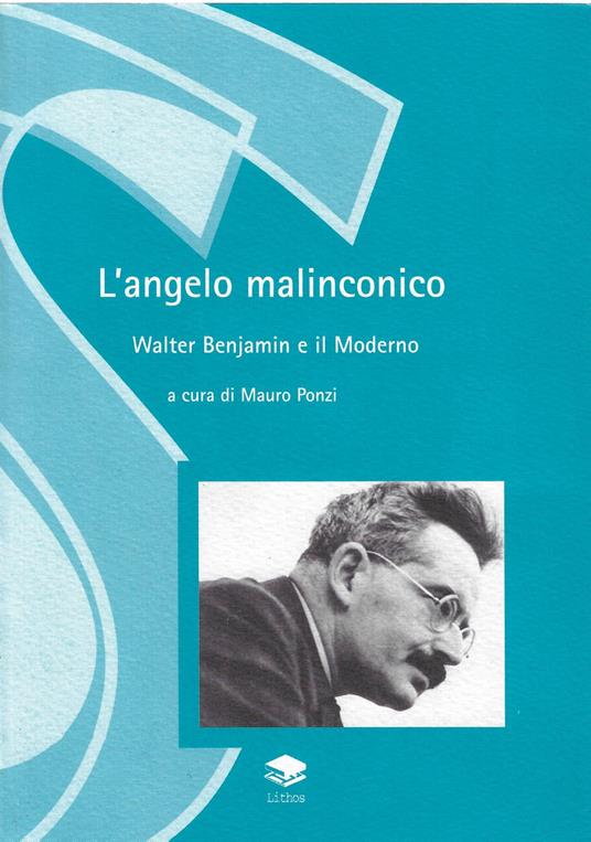 L' angelo malinconico. Walter Benjamin ed il moderno - copertina