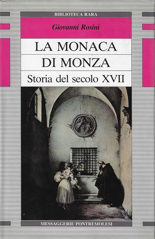 La monaca di Monza : storia del XVII secolo - Giovanni Rosini - copertina