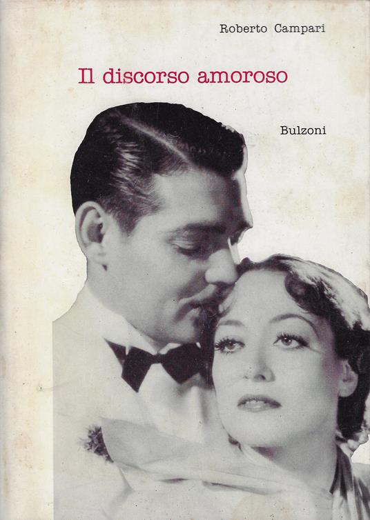 Il discorso amoroso : melodramma e commedia nella Hollywood degli anni d'oro - Roberto Campari - copertina