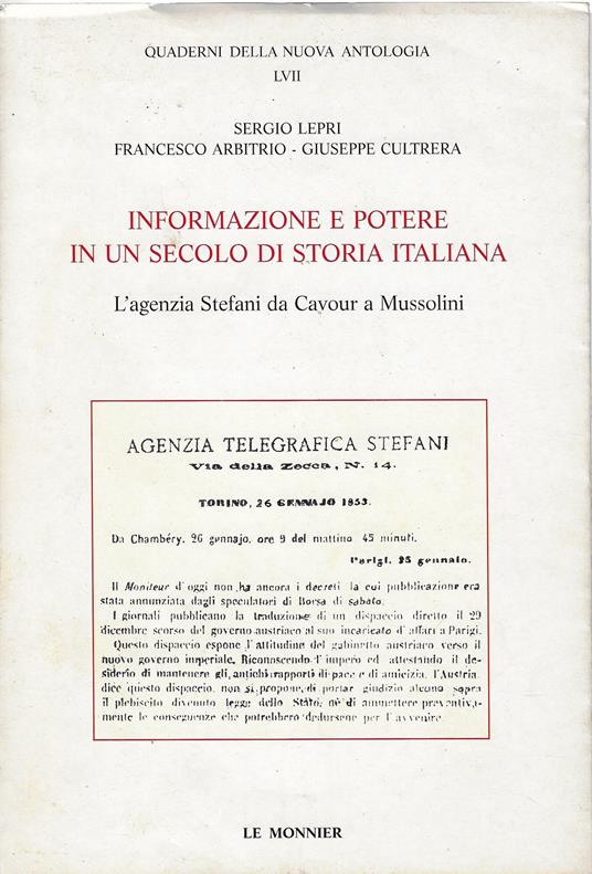 Informazione e potere in un secolo di storia italiana : l'Agenzia Stefani da Cavour a Mussolini - Sergio Lepri - copertina