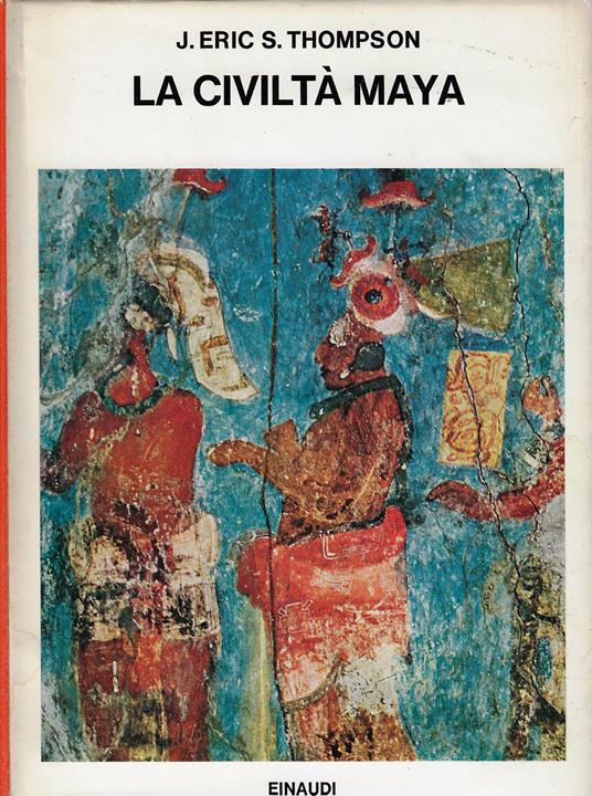 La civiltà maya - J. Eric Thompson - copertina