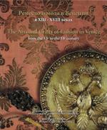 The arts and crafts of fashion in Venice: from the 13. to the 18. century