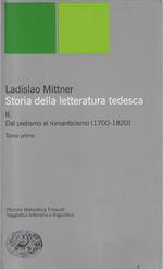 II. Dal pietismo al romanticismo (1700-1820) (Tomo Primo)