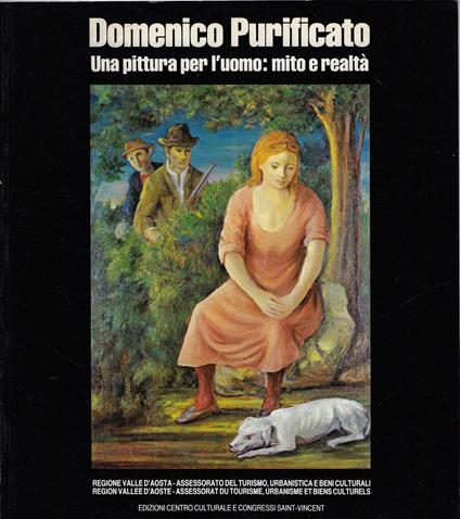 Domenico Purificato: una pittura per l'uomo, mito e realtà = une peinture pour l'homme, le mythe et la réalité - Domenico Purificato - copertina