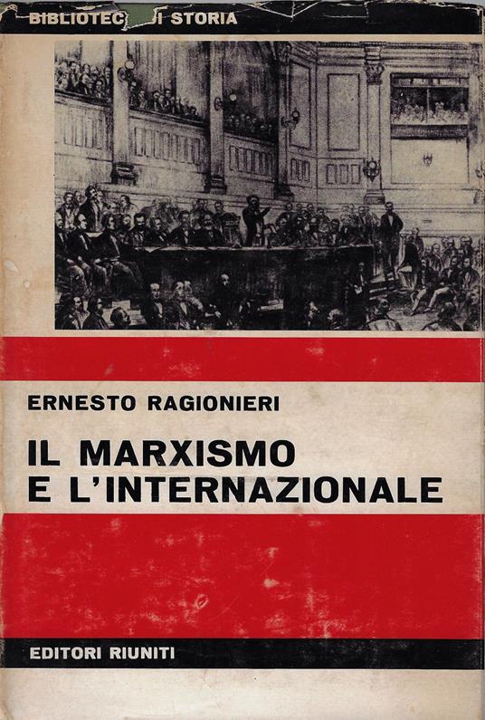 Il marxismo e l'Internazionale : studi di storia del marxismo - Ernesto Ragionieri - copertina